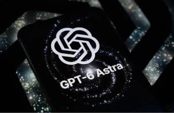 «أوبن إيه آي» تطلق GPT-6 Astra القادر على تنفيذ المهام نيابة عن المستخدم